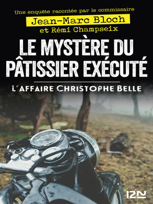 cover image of Le Mystère du patissier exécuté--L'affaire Christophe Belle